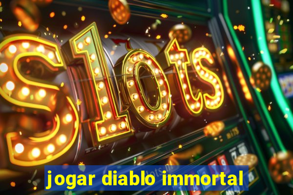 jogar diablo immortal